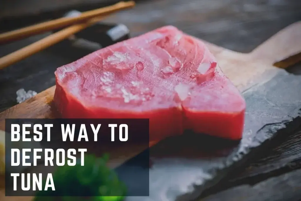 Best Way to Defrost Tuna