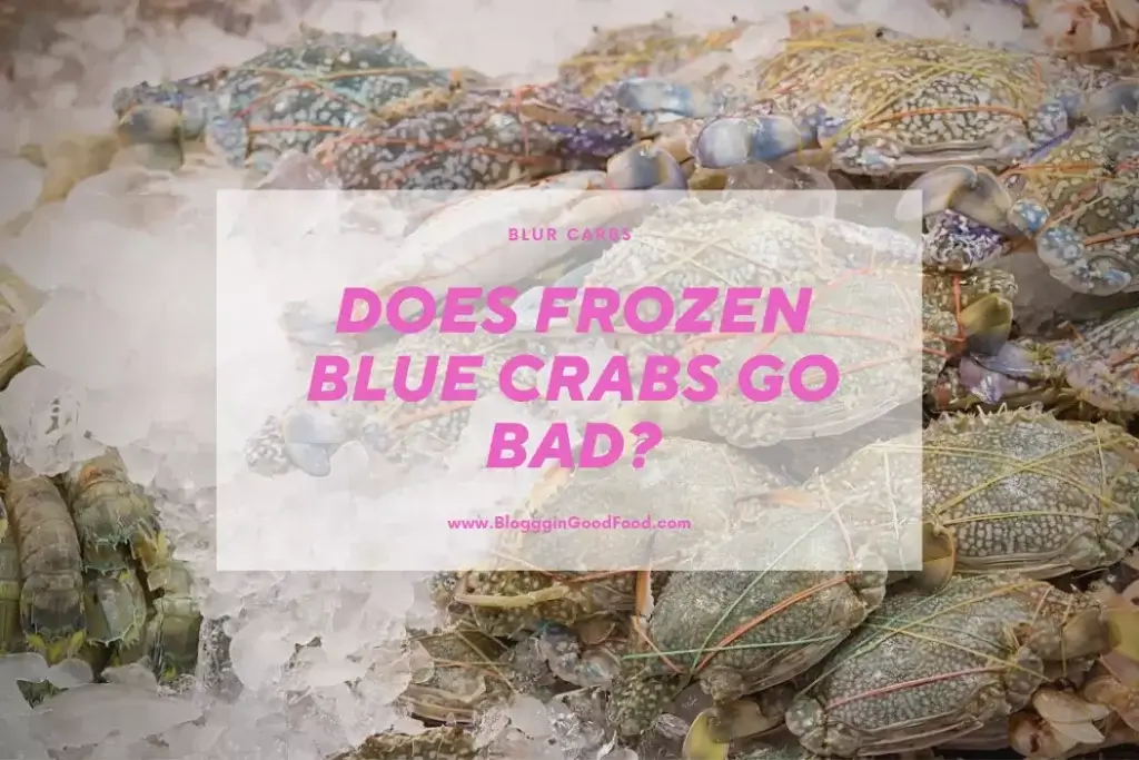 Does Frozen Blue Crabs Go Bad
