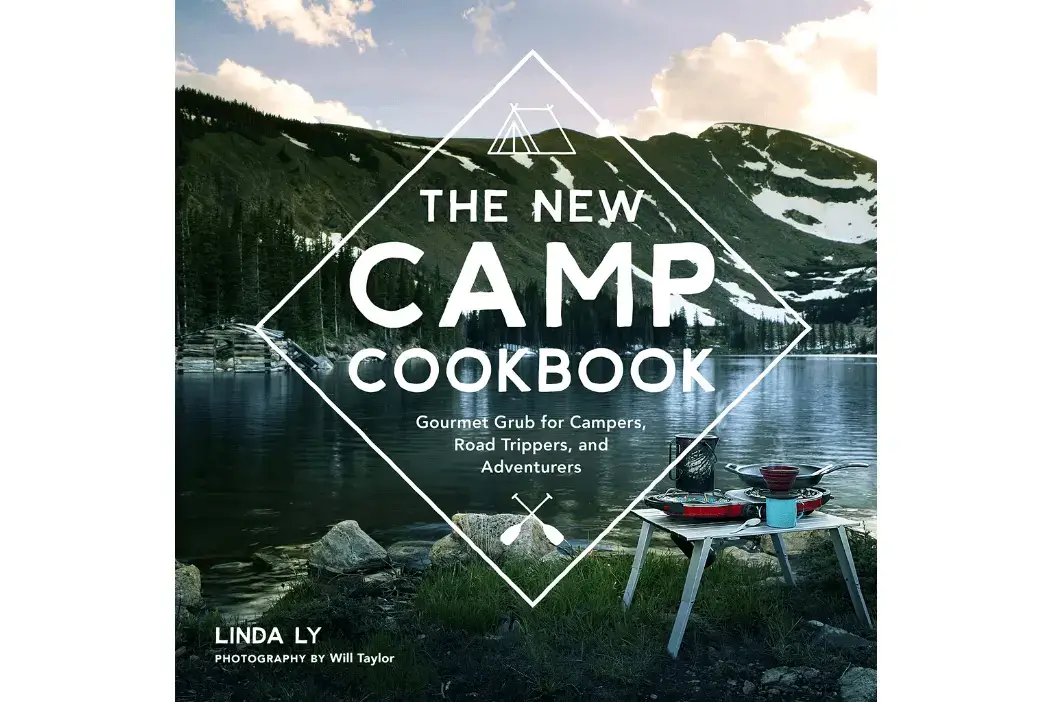 The New Camp Cookbook Gourmet Grub For Campers