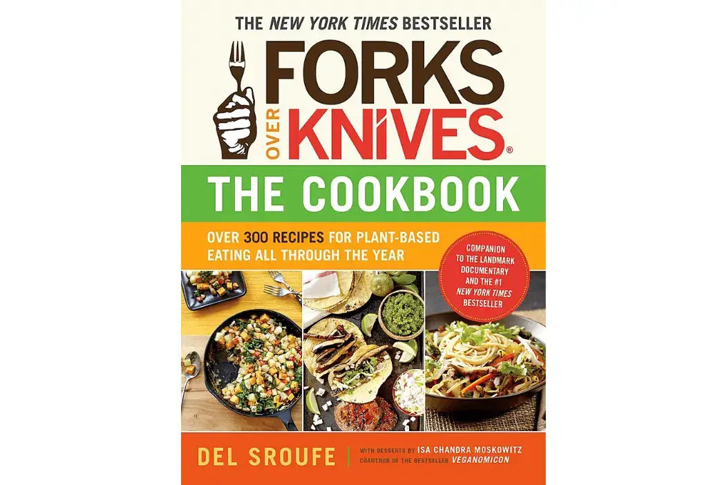 Forks Over Knives—The Cookbook