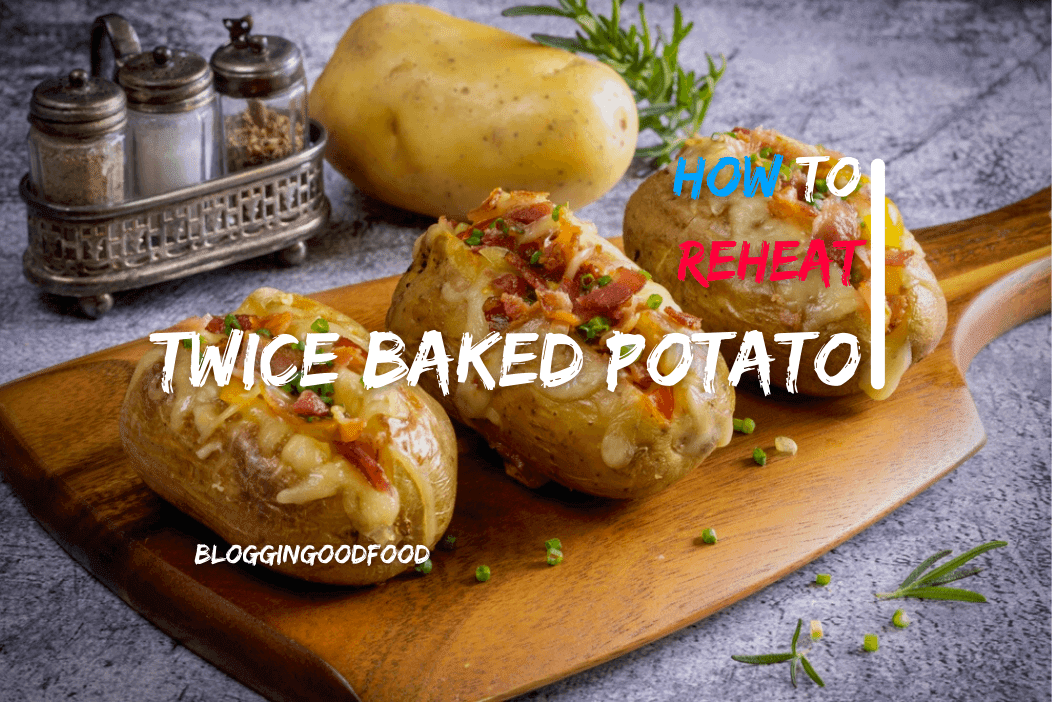 How to Reheat Twice Baked Potatoes? [4 Easy Methods]