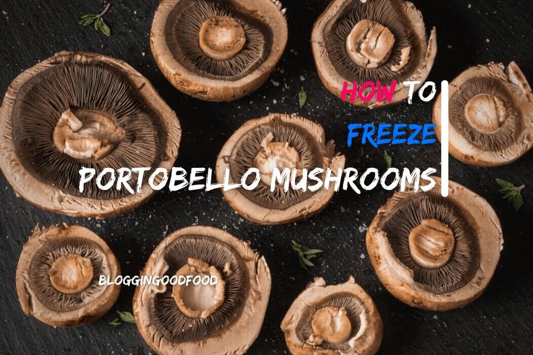 How to Freeze Portobello Mushrooms