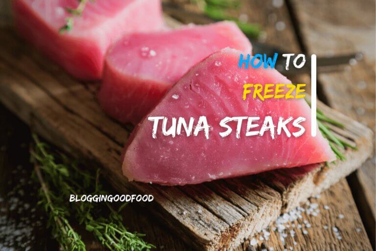 How to Freeze Tuna Steaks?