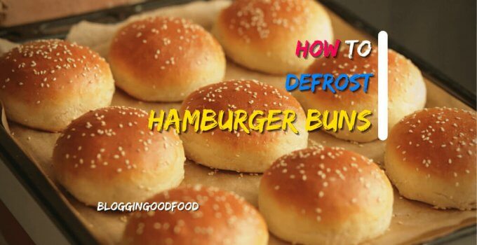 How to Defrost Hamburger Buns