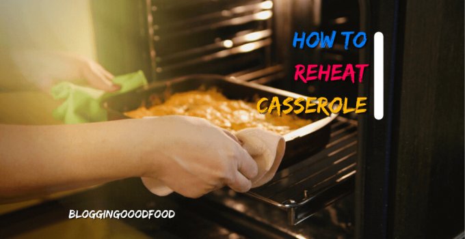 Reheat Casserole in Oven