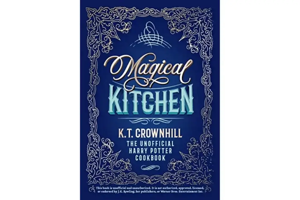 Magical Kitchen The Unofficial Harry Potter Cookbook