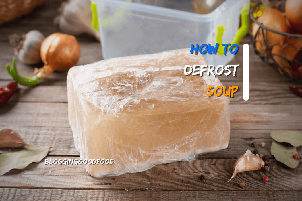 How to Defrost Soup