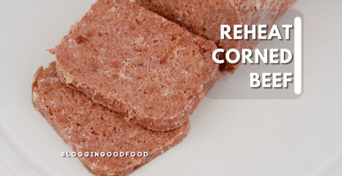 How to Reheat Corned Beef