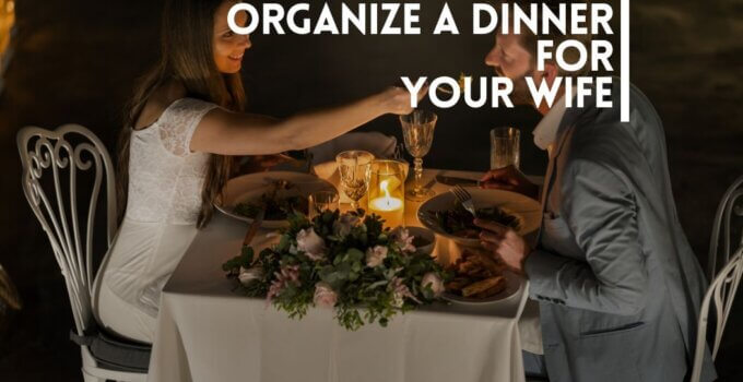 Organize a Dinner For Your Wife
