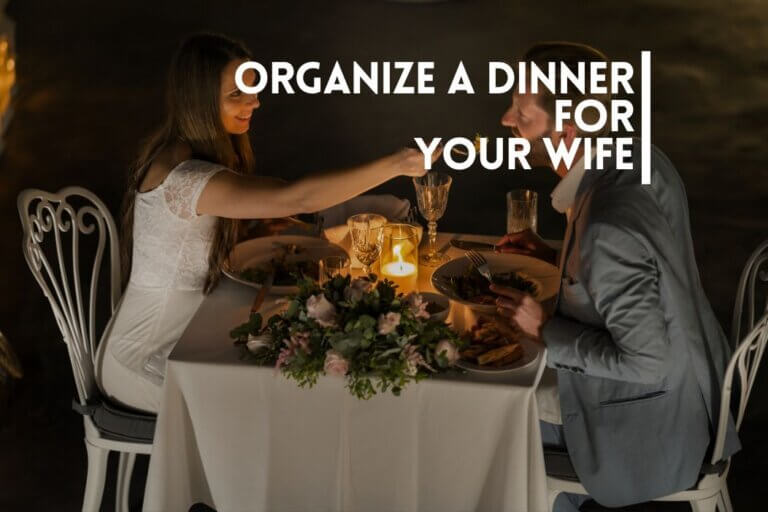 How to Organize a Dinner For Your Wife and Surprise Her With Flowers